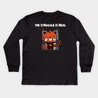 THE STRUGGLE IS REAL - Funny Red Panda GYM Funny Red Panda Sarcastic Quote Kids Long Sleeve T-Shirt